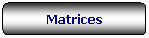 Rettangolo arrotondato: Matrices
