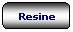 Rettangolo arrotondato: Resine
