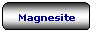Rettangolo arrotondato: Magnesite



